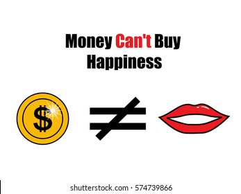 Money can't buy happiness,vector illustration.Motivational typographic isolated on white.Creative quote text template.For postcard,poster,placard,wallpaper and backdrop.For prints on t-shirts,apparel