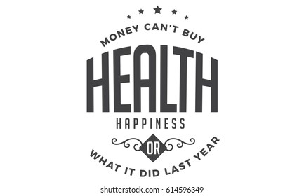 Money Cant Buy Health Happiness What Stock Vector (Royalty Free) 614596349