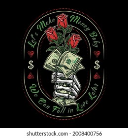Money colorful vintage label with inscriptions rose flowers skeleton hand in fist holding dollar bills isolated vector illustration