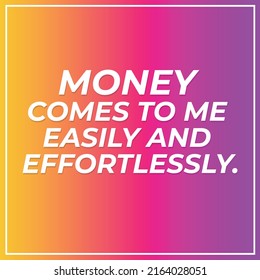 Money comes to me easily affirmation Vector Template, Law of attraction, Home decor, manifest graphics