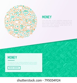 Money concept in circle with thin line icons: cash, credit card, pos terminal, piggy bank, wallet, hand with coins, bag of gold. Modern vector illustration for banner, print media, web page.