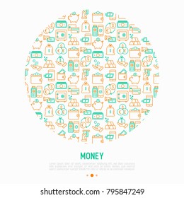 Money concept in circle with thin line icons: cash, credit card, pos terminal, piggy bank, wallet, hand with coins, bag of gold. Modern vector illustration for banner, print media, web page.