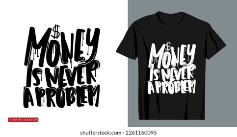 Money concept funny quote slogan text and dollar sign. Vector illustration design for fashion graphics, t shirts.