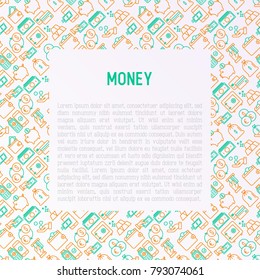 Money concept with thin line icons: cash, credit card, pos terminal, piggy bank, wallet, hand with coins, bag of gold. Modern vector illustration for banner, print media, web page.