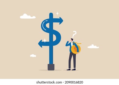 Money decision, investment choice or option to make profit, buy or rent, pay off debt or invest, select best earning asset, confused businessman investor hold money coin choose dollar direction signs.