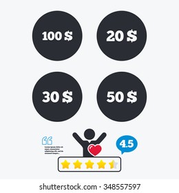 Money in Dollars icons. 100, 20, 30 and 50 USD symbols. Money signs Star vote ranking. Client like and think bubble. Quotes with message.