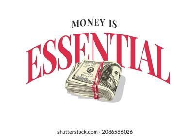 money is essential slogan with banknote in rubber band vector illustration 