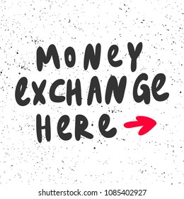 Money exchange here. Sticker for social media content. Vector hand drawn illustration design. Bubble pop art comic style poster, t shirt print, post card, video blog cover