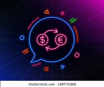 Money exchange line icon. Neon laser lights. Banking currency sign. Euro and Dollar Cash transfer symbol. Glow laser speech bubble. Neon lights chat bubble. Vector