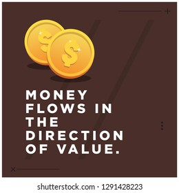 Money flows in the direction of value Motivational Quote Poster