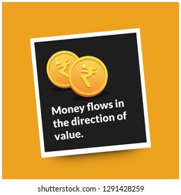 Money flows in the direction of value Motivational Quote Poster
