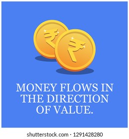 Money flows in the direction of value Motivational Quote Poster