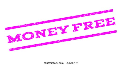 Money Free watermark stamp. Text caption between parallel lines with grunge design style. Rubber seal stamp with dirty texture. Vector magenta color ink imprint on a white background.
