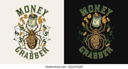 Money label with metallic robotic spider in steampunk style, roll of 100 US dollar bills, gold one dollar coins, text. Grunge silhouette of spiderweb behind. For prints, clothing, surface design.