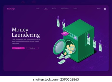 Money laundering concept webpage design with isometric illustration. Green washing machine filled with coins and banknotes, hanging clean bills. Landing page mockup for financial crime awareness.