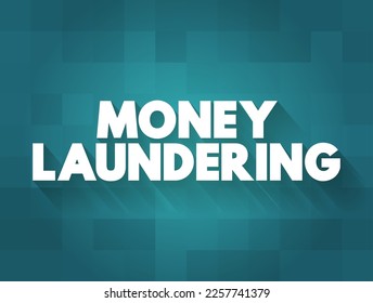 Money Laundering is the process of concealing the origin of money, obtained from illicit activities, text concept background