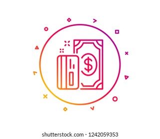 Money line icon. Payment methods sign. Credit card symbol. Gradient pattern line button. Payment icon design. Geometric shapes. Vector