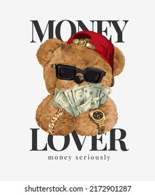 money lover slogan with bear doll in sunglasses hugging cash vector illustration