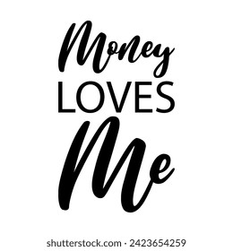 money loves me black letter quote