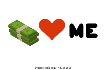 Money loves me. Heart and  wad of cash. Emblem for lovers of dollars. Logo for rich
