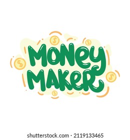 money maker quote text typography design graphic vector illustration