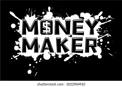 money maker slogan t shirt design graphic vector 