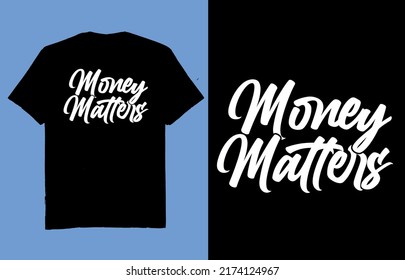 Money matters - t shirt design vector