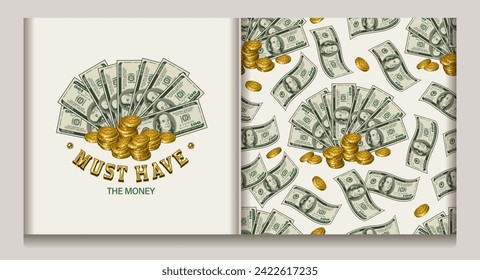 Money pattern, logo with scattered 100 US dollar notes, dollar fan, stacks of coins, text Must Have. Concept of success, wealth, luck, win. Vintage style. Not AI