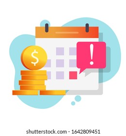 Money payment date overdue reminder in calendar vector flat cartoon, illustrated agenda and cash schedule alert notification, idea of tax or credit loan pay time, budget or financial plan 