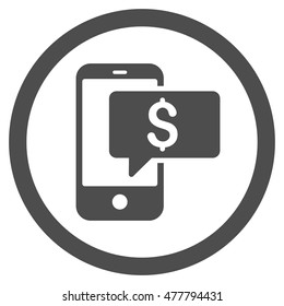 Money Phone SMS rounded icon. Vector illustration style is flat iconic symbol, gray color, white background.