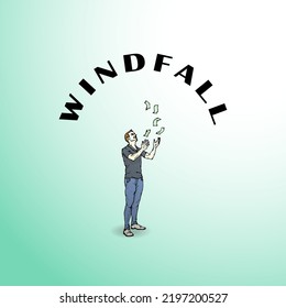 Money rained down from the sky on a man with open arms, with the message: Windfall. Vector illustration.