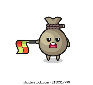 money sack character as line judge hold the flag straight horizontally , cute style design for t shirt, sticker, logo element