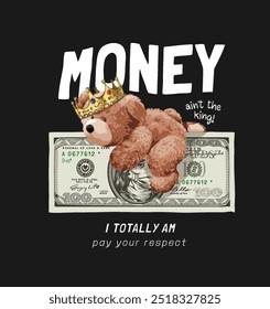 money slogan with bear doll with golden crown climbing dollar bill vector illustration on black background