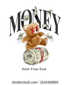 money slogan with bear doll running on cash roll vector illustration
