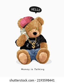 Money Slogan With Fashionable Bear Doll Holding Money Stacking Vector Illustration