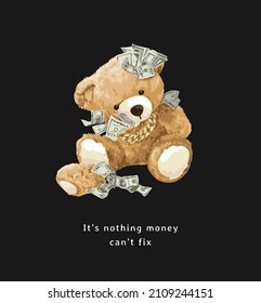 money slogan with money stuffed bear doll vector illustration on black background