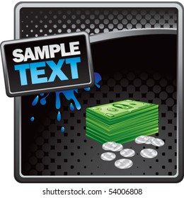 money stack black halftone grungy ad