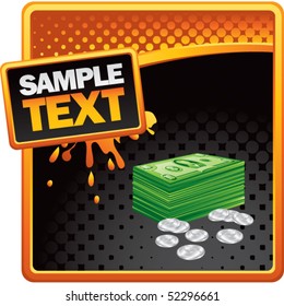 money stack orange and black halftone grungy ad