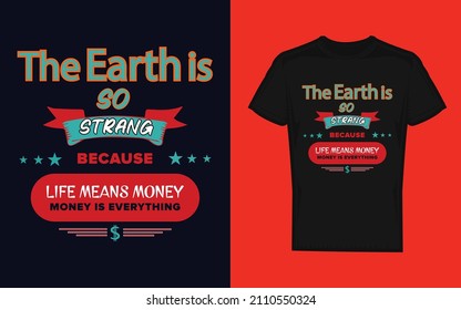  Money t shirt design. (LIFE MEANS MONET MONEY IS EVERYTHING)