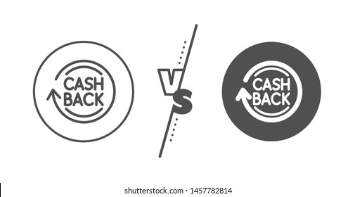 Money transfer sign. Versus concept. Cashback service line icon. Rotation arrow symbol. Line vs classic cashback icon. Vector