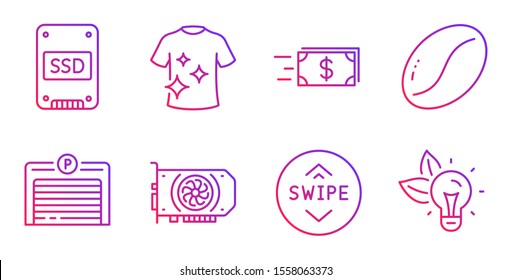 Money transfer, Ssd and Gpu line icons set. Swipe up, Clean t-shirt and Coffee beans signs. Parking garage, Eco energy symbols. Cash delivery, Solid-state drive. Gradient money transfer icon. Vector