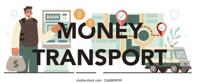 Money transport typographic header. Armored cash truck security. Money or valuable items encashment and protection. Professional bank staff in bulletproof uniform. Flat vector illustration.