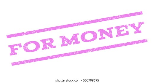 For Money watermark stamp. Text caption between parallel lines with grunge design style. Rubber seal stamp with dirty texture. Vector violet color ink imprint on a white background.