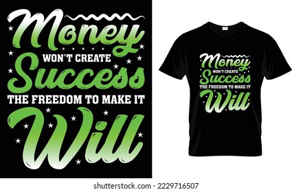 Money Won't Create Success The Freedom To Make It Will