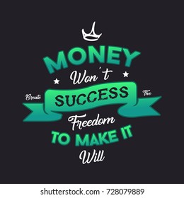 Money Won't Create Success Typography Design