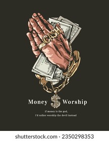 money worship slogan with hands praying gold laces and money vector illustration on black background