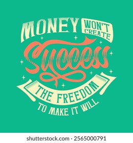 Money would not create success  .Motivational typography