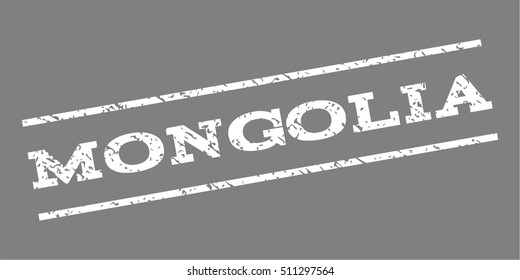 Mongolia watermark stamp. Text tag between parallel lines with grunge design style. Rubber seal stamp with dirty texture. Vector white color ink imprint on a gray background.