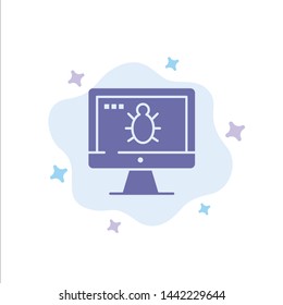 Monitor, Bug, Screen, Security Blue Icon on Abstract Cloud Background
