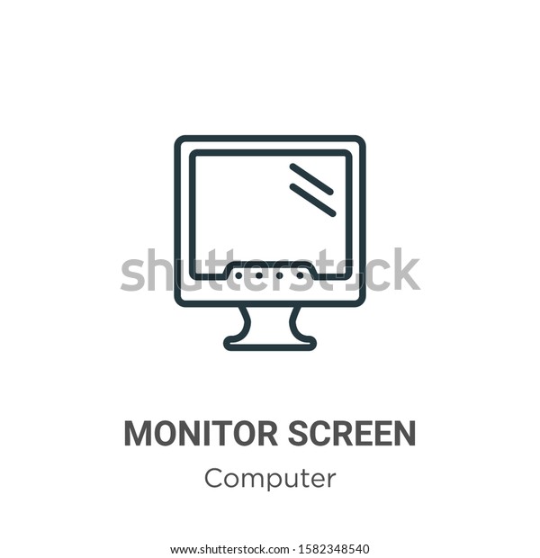 Monitor screen\
outline vector icon. Thin line black monitor screen icon, flat\
vector simple element illustration from editable computer concept\
isolated on white\
background